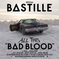 Bastille - All This Bad Blood.