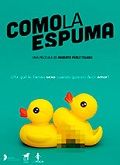 Como la espuma 
