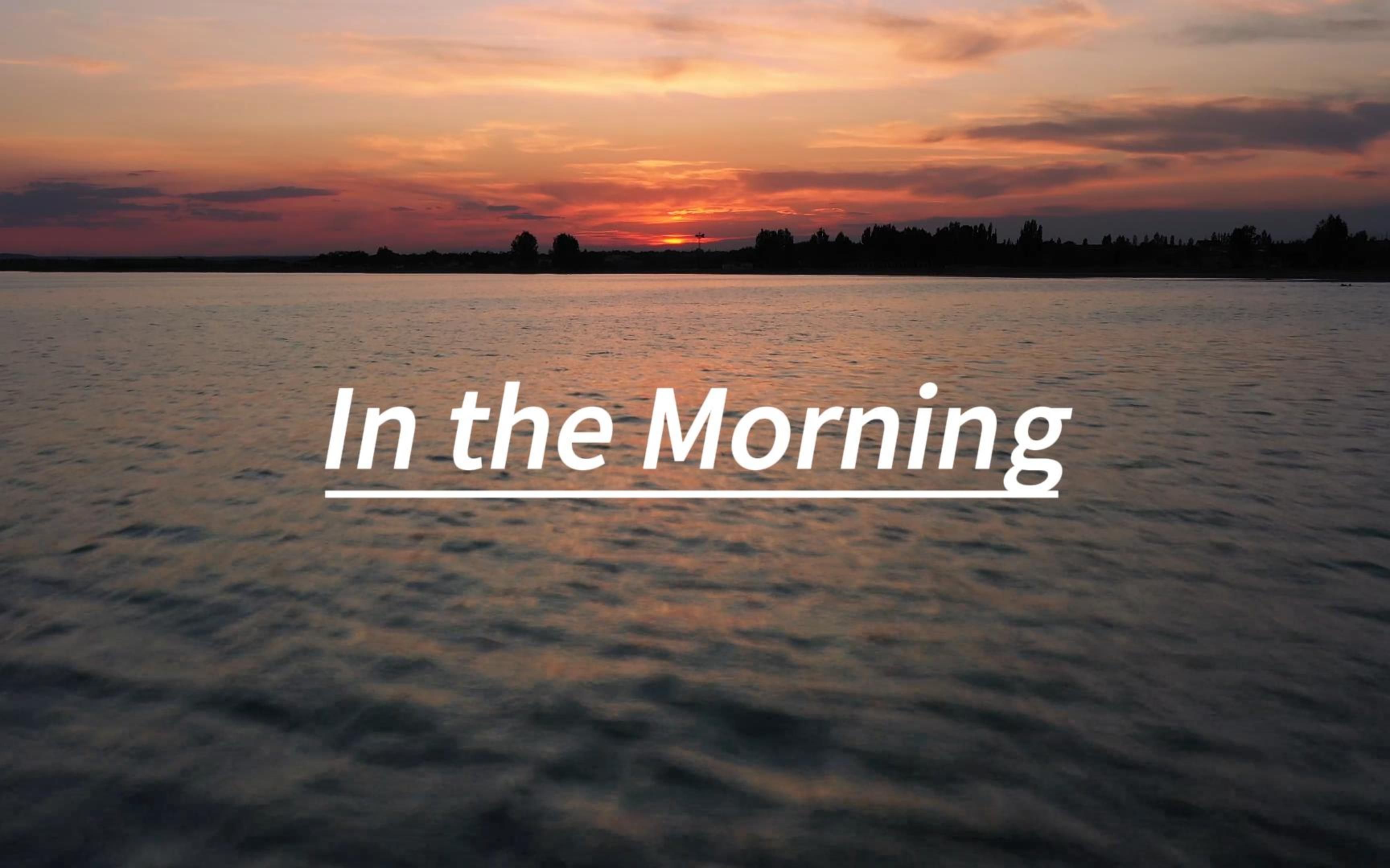 《In the Morning》，“小众但宝藏，希望却悲伤”