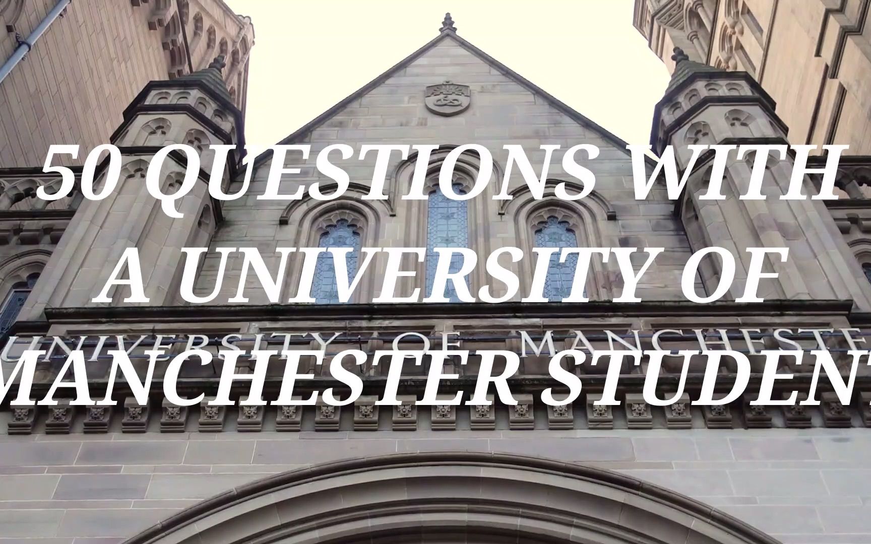 50 Questions With A University of Manchester Student  Int. Relat.&Politics