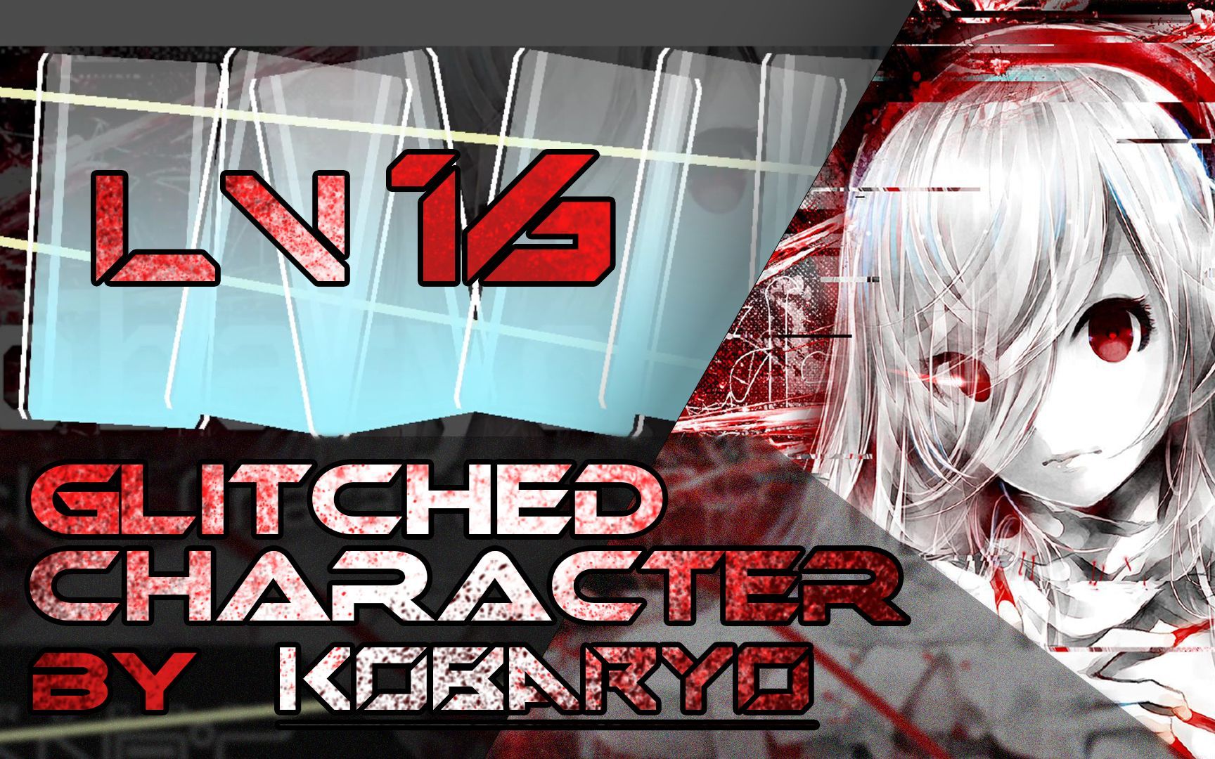 [Phigros自制]Glitched Character - Kobaryo AT Lv.16