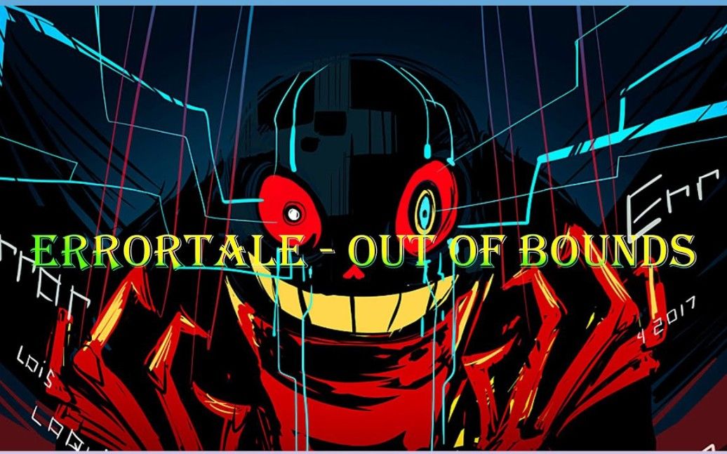 [Errortale] - Out Of Bounds/越界