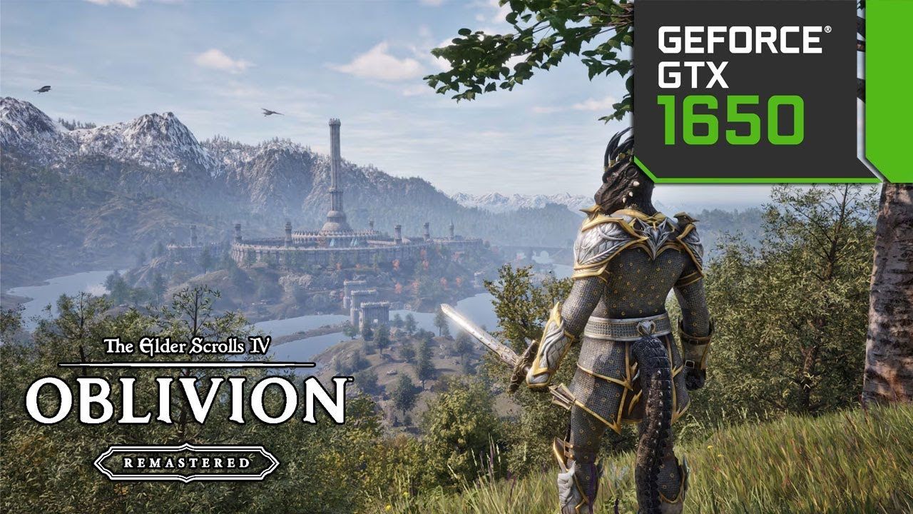 GTX 1650 - 上古卷轴4 : 湮灭重制版 The Elder Scrolls IV： Oblivion Remastered -
