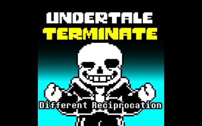 UNDERTALE Terminate OST-3 Different Reciprocation