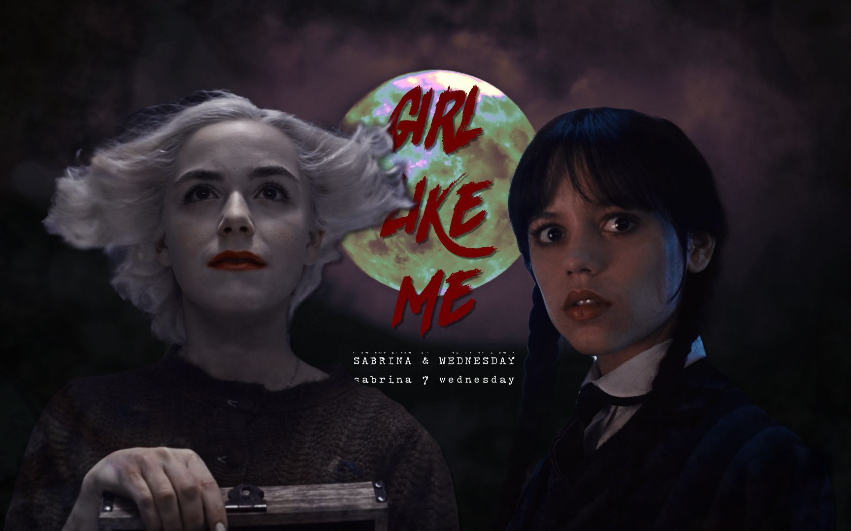 ★[AU]Sabrina&Wednesday || Girl Like Me☆