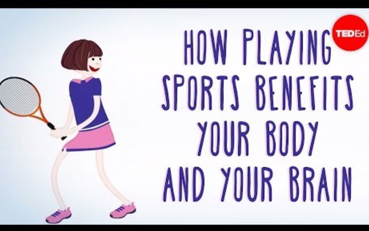 【Ted-ED】为何运动有益身心健康 How Playing Sports Benefits Your Body And Your Brain