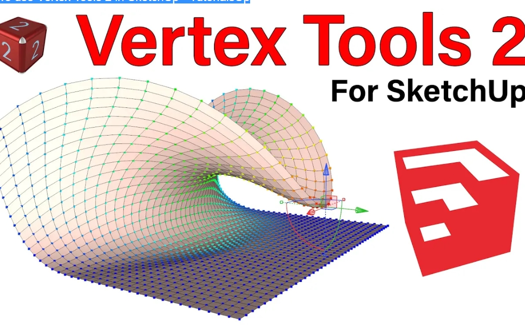 顶点编辑2 ：How To use Vertex Tools 2 in SketchUp 作者 TutorialsUp