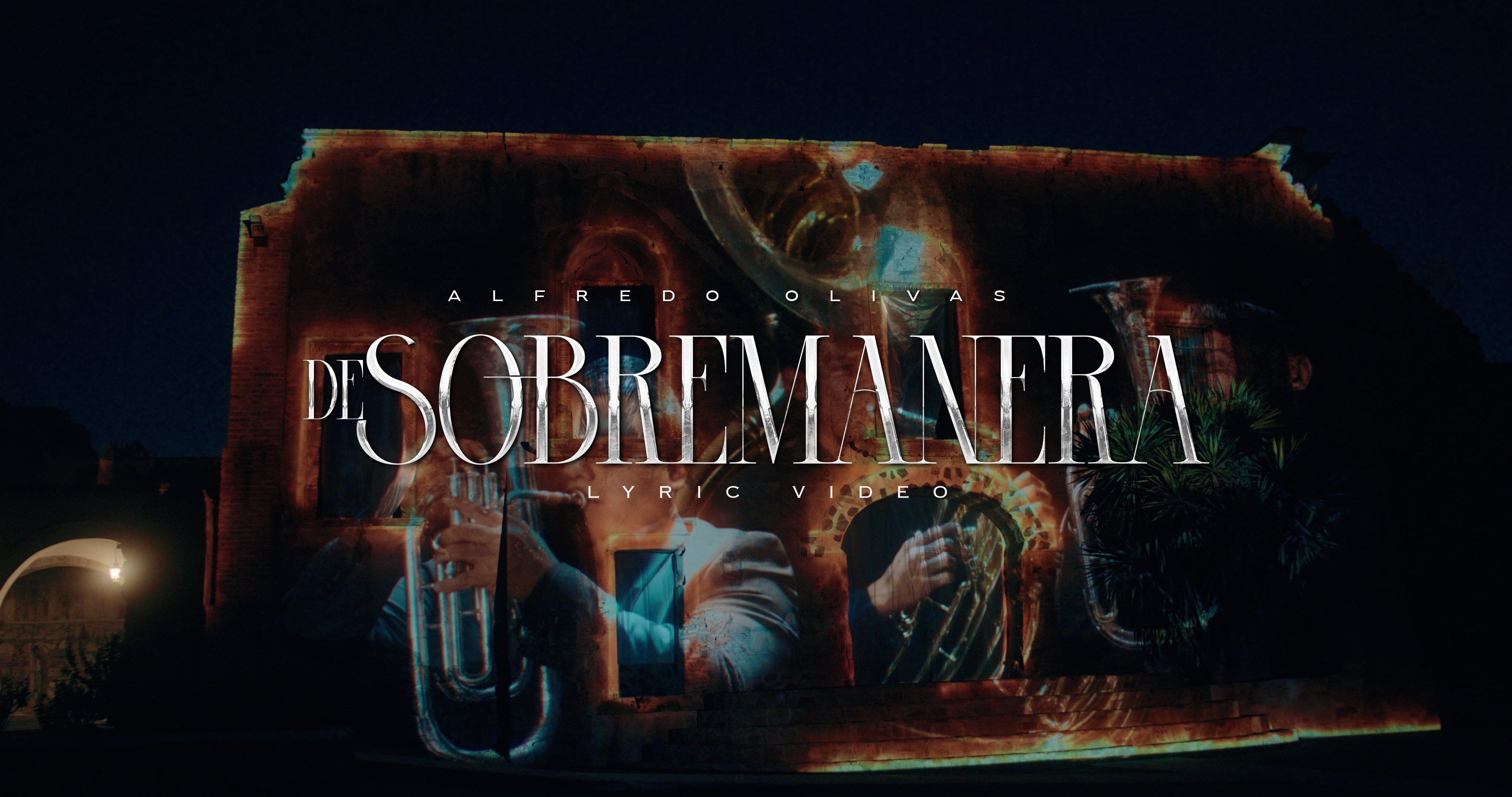 De Sobremanera-Alfredo Olivas